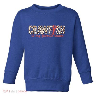 Crawfish Is My Favorite Season Cajun Leopard Lobster Gift Toddler Sweatshirt