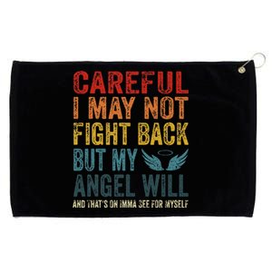 Careful I May Not Fight Back But My Angel Will Grommeted Golf Towel