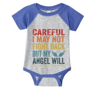 Careful I May Not Fight Back But My Angel Will Infant Baby Jersey Bodysuit