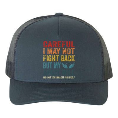 Careful I May Not Fight Back But My Angel Will Yupoong Adult 5-Panel Trucker Hat