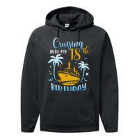 Cruising Into My 18th Birthday Year Old Cruise Party Boat Performance Fleece Hoodie