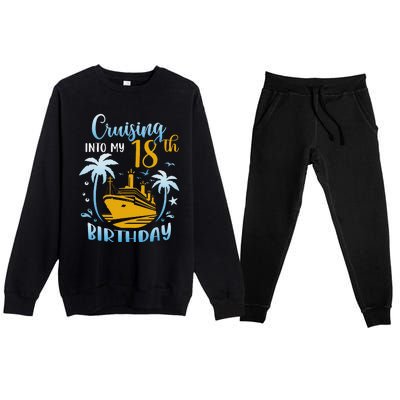 Cruising Into My 18th Birthday Year Old Cruise Party Boat Premium Crewneck Sweatsuit Set