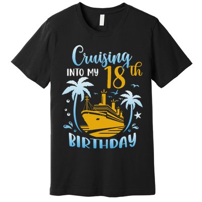 Cruising Into My 18th Birthday Year Old Cruise Party Boat Premium T-Shirt