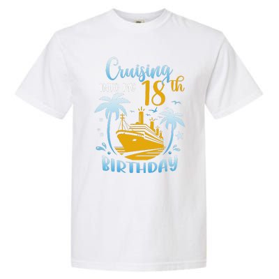 Cruising Into My 18th Birthday Year Old Cruise Party Boat Garment-Dyed Heavyweight T-Shirt