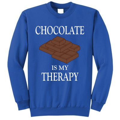 Chocolate Is My Therapy Sweets Chocolatier Cute Gift Tall Sweatshirt