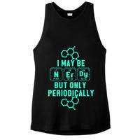 Chemistry I May Be Nerd But Only Periodically Geek Ladies PosiCharge Tri-Blend Wicking Tank