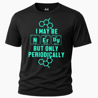 Chemistry I May Be Nerd But Only Periodically Geek Performance Shirt