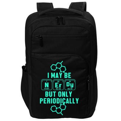 Chemistry I May Be Nerd But Only Periodically Geek Impact Tech Backpack