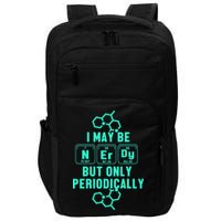 Chemistry I May Be Nerd But Only Periodically Geek Impact Tech Backpack