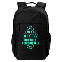 Chemistry I May Be Nerd But Only Periodically Geek Backpack