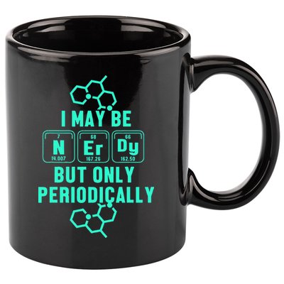 Chemistry I May Be Nerd But Only Periodically Geek 11oz C Handle Ceramic Mug
