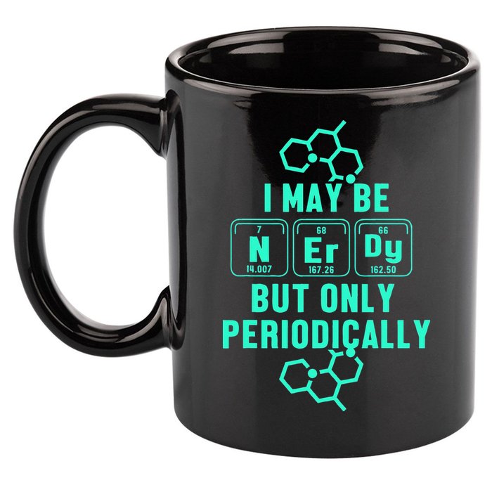 Chemistry I May Be Nerd But Only Periodically Geek 11oz C Handle Ceramic Mug