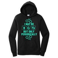 Chemistry I May Be Nerd But Only Periodically Geek Women's Pullover Hoodie