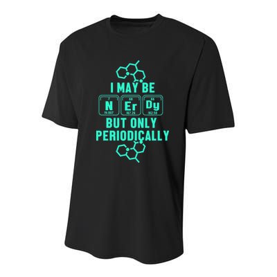 Chemistry I May Be Nerd But Only Periodically Geek Youth Performance Sprint T-Shirt