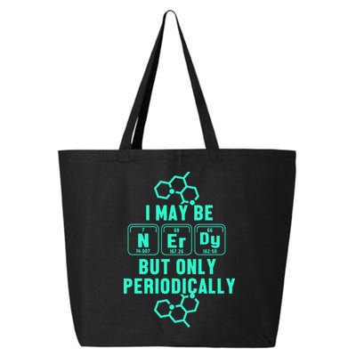 Chemistry I May Be Nerd But Only Periodically Geek 25L Jumbo Tote