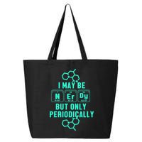 Chemistry I May Be Nerd But Only Periodically Geek 25L Jumbo Tote