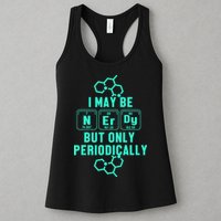 Chemistry I May Be Nerd But Only Periodically Geek Womens Tank Top