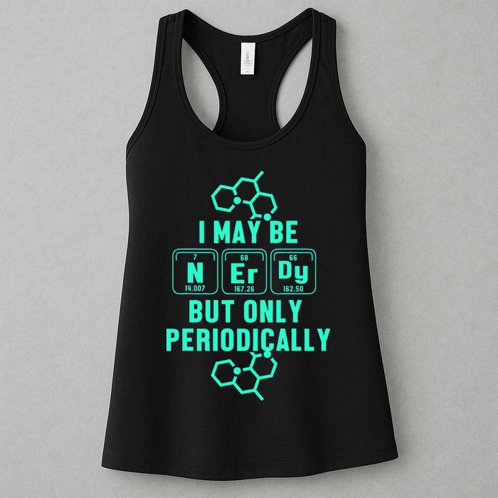 Chemistry I May Be Nerd But Only Periodically Geek Womens Tank Top