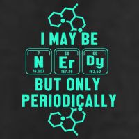 Chemistry I May Be Nerd But Only Periodically Geek Trucker Hat