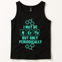 Chemistry I May Be Nerd But Only Periodically Geek Tank Top