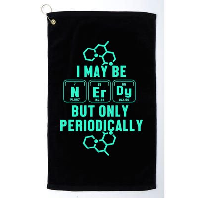 Chemistry I May Be Nerd But Only Periodically Geek Golf Towel