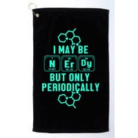 Chemistry I May Be Nerd But Only Periodically Geek Golf Towel