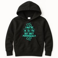 Chemistry I May Be Nerd But Only Periodically Geek Kids Hoodie