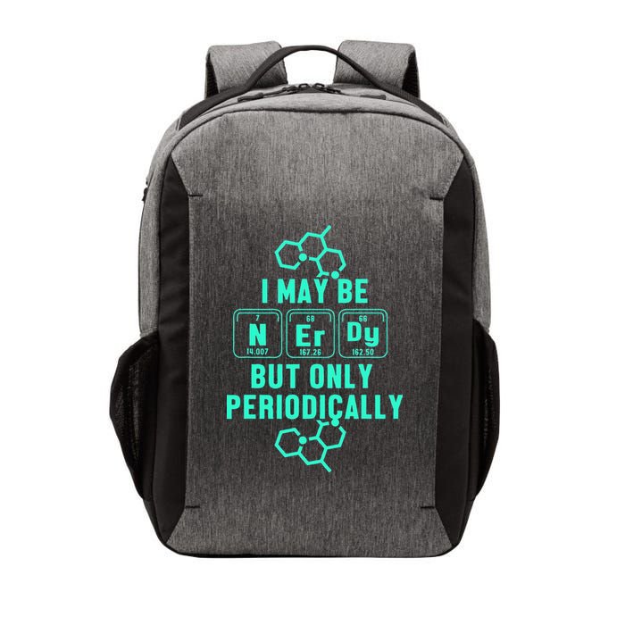 Chemistry I May Be Nerd But Only Periodically Geek Vector Backpack