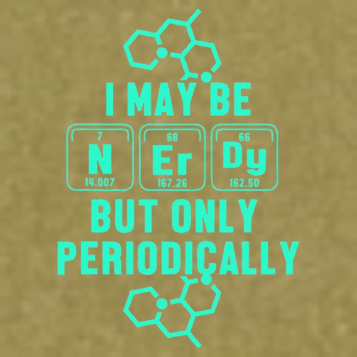 Chemistry I May Be Nerd But Only Periodically Geek Garment-Dyed Women's Muscle Tee