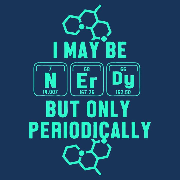 Chemistry I May Be Nerd But Only Periodically Geek Infant Baby Jersey Bodysuit