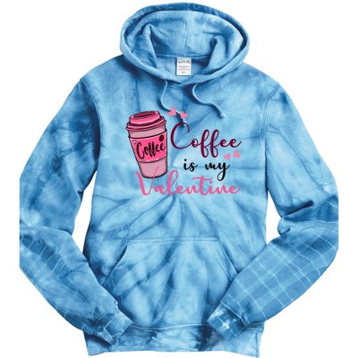 Coffee Is My Valentine Cute Coffee Lover Tie Dye Hoodie