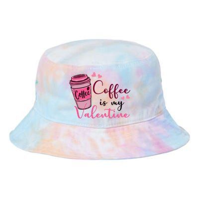 Coffee Is My Valentine Cute Coffee Lover Tie Dye Newport Bucket Hat