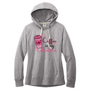 Coffee Is My Valentine Cute Coffee Lover Women's Fleece Hoodie