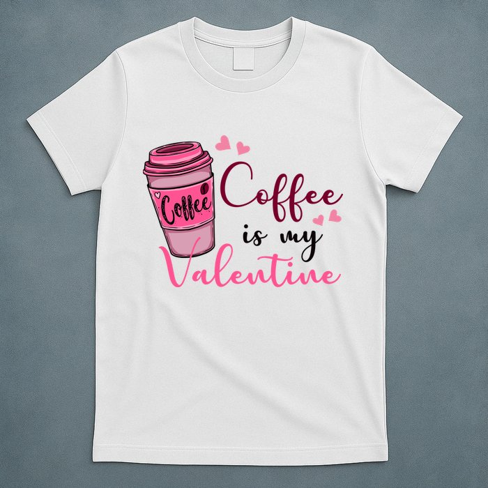 Coffee Is My Valentine Cute Coffee Lover T-Shirt
