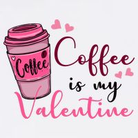Coffee Is My Valentine Cute Coffee Lover T-Shirt