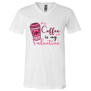 Coffee Is My Valentine Cute Coffee Lover V-Neck T-Shirt