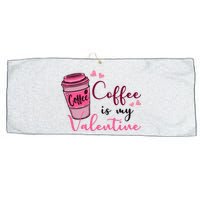 Coffee Is My Valentine Cute Coffee Lover Large Microfiber Waffle Golf Towel