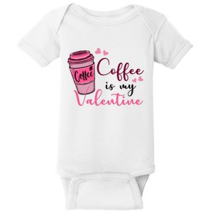 Coffee Is My Valentine Cute Coffee Lover Baby Bodysuit