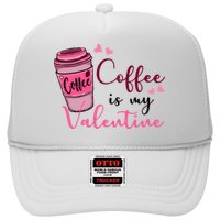 Coffee Is My Valentine Cute Coffee Lover Trucker Hat