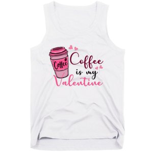 Coffee Is My Valentine Cute Coffee Lover Tank Top