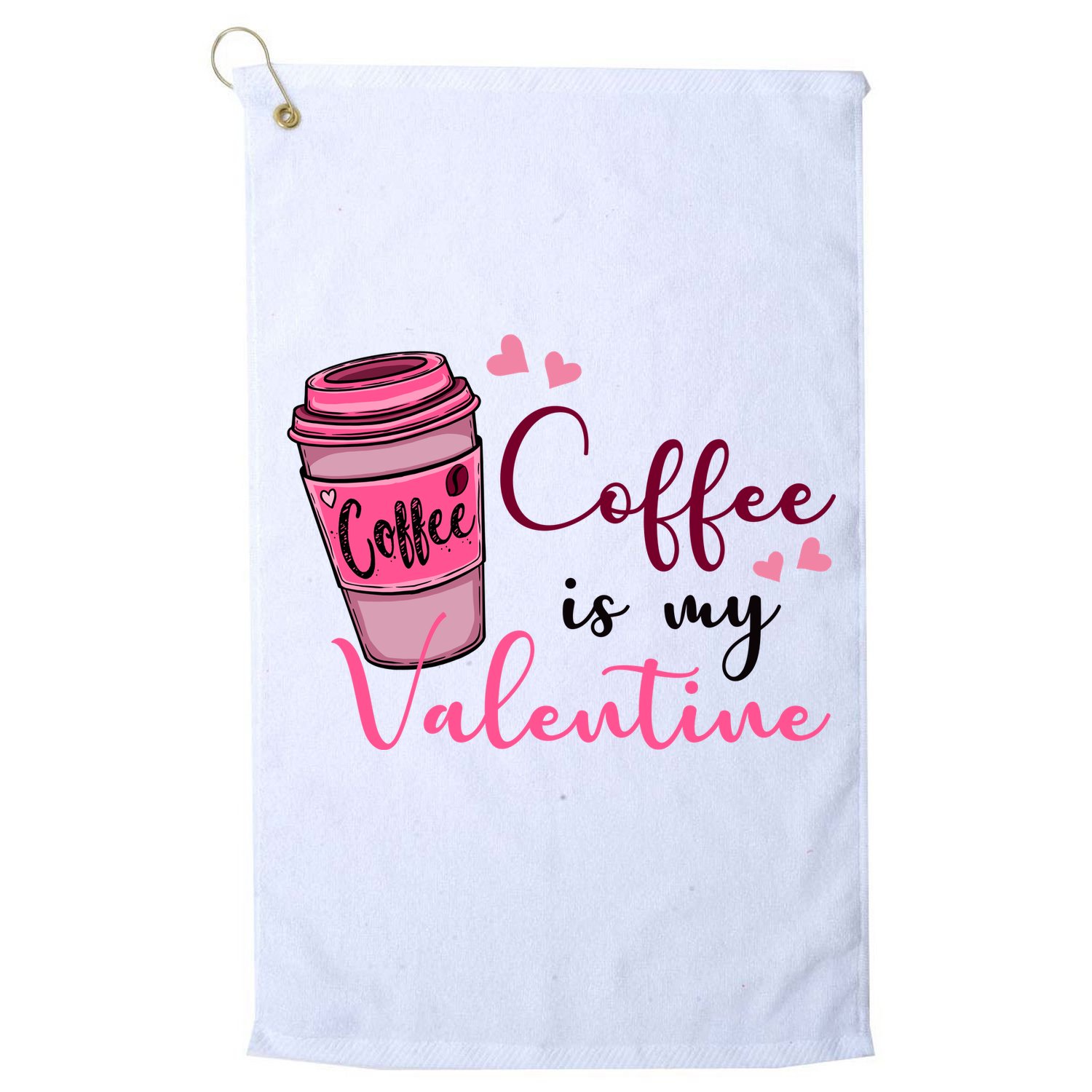 Coffee Is My Valentine Cute Coffee Lover Golf Towel