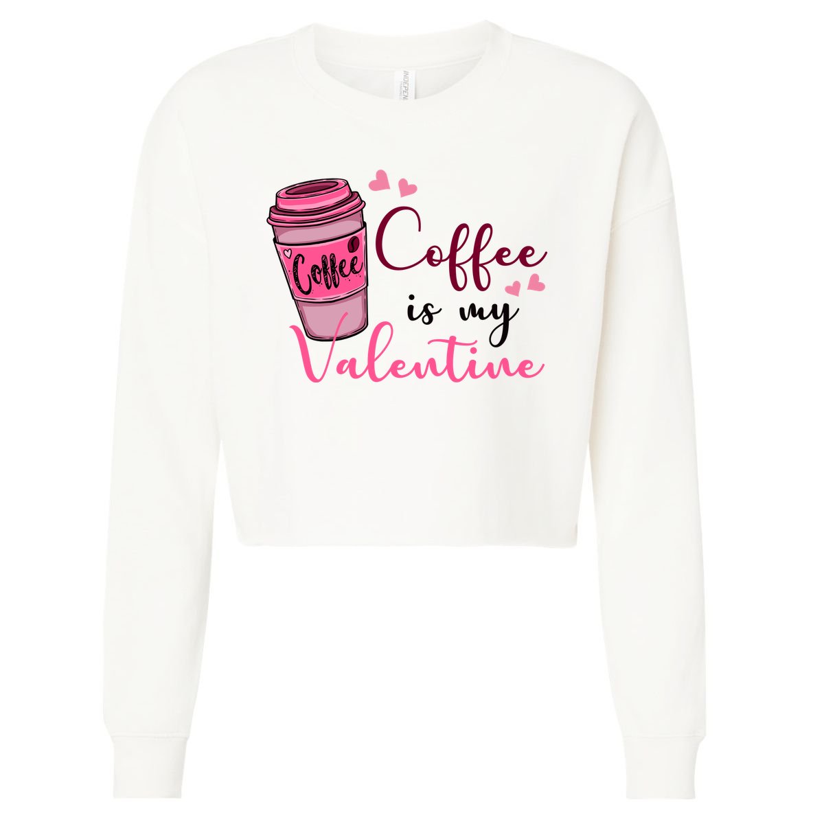 Coffee Is My Valentine Cute Coffee Lover Cropped Pullover Crew