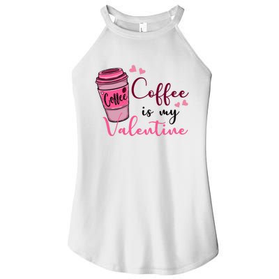 Coffee Is My Valentine Cute Coffee Lover Women’s Perfect Tri Rocker Tank