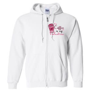 Coffee Is My Valentine Cute Coffee Lover Full Zip Hoodie