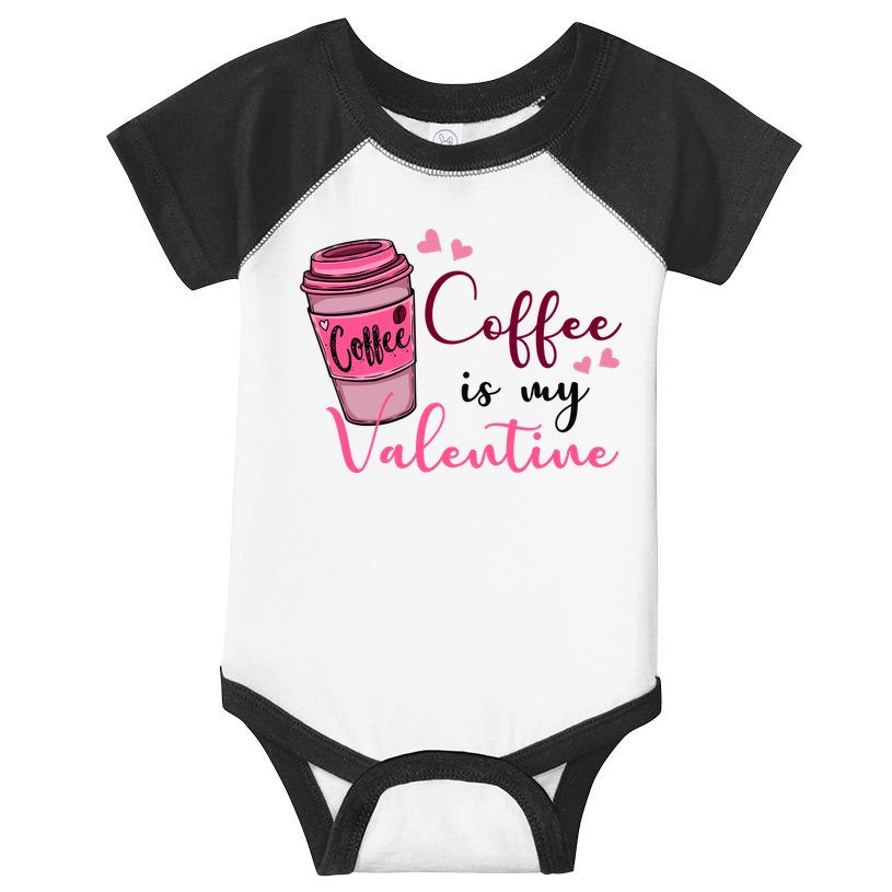 Coffee Is My Valentine Cute Coffee Lover Infant Baby Jersey Bodysuit