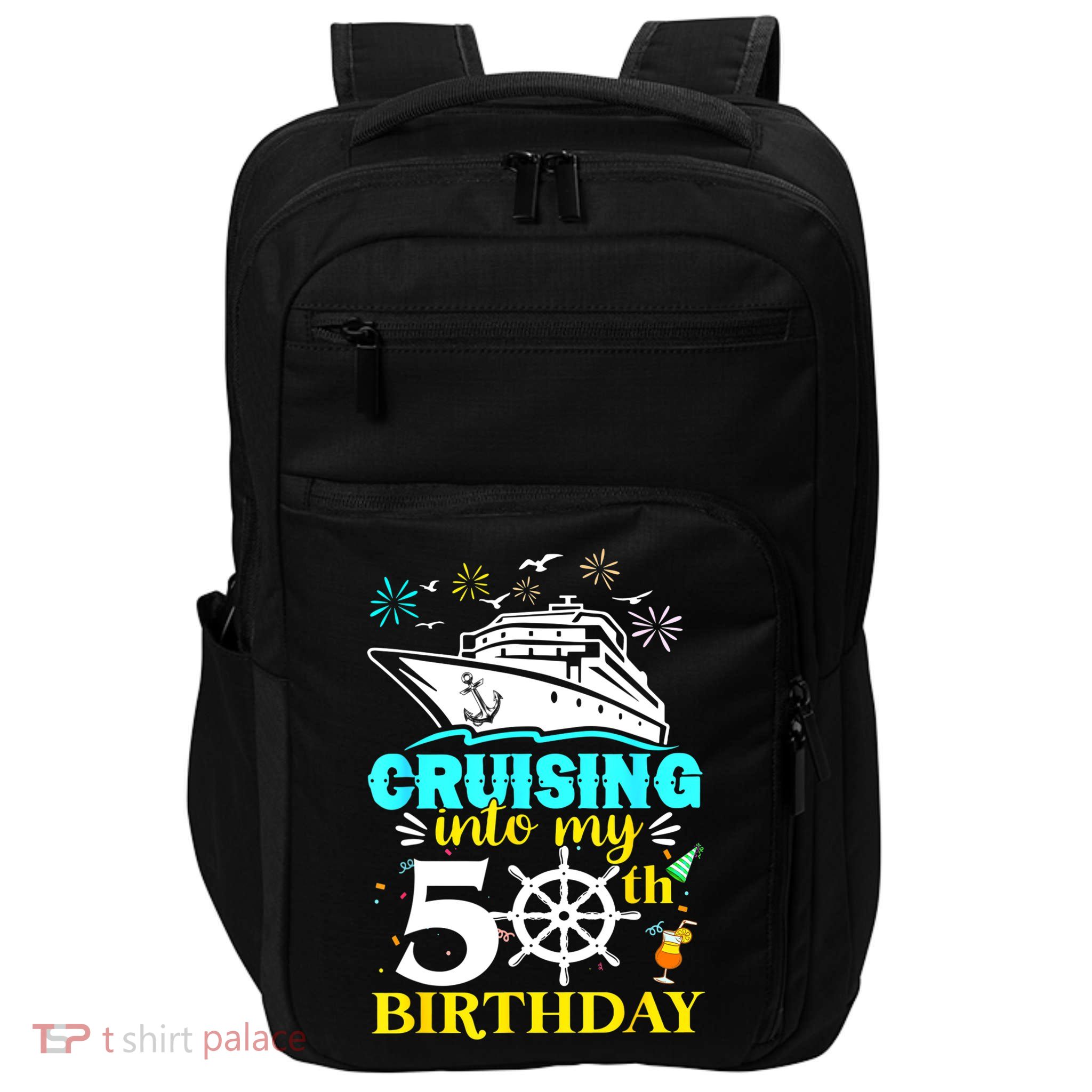 Cruising Into My 50th Birthday 50 Year Old Cruise Birthday Impact Tech Backpack