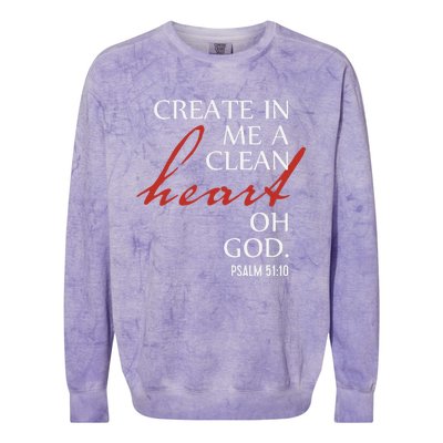 Create in Me a Clean Heart Oh God, Psalm 51 10 Colorblast Crewneck Sweatshirt