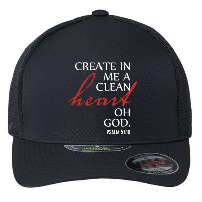 Create in Me a Clean Heart Oh God, Psalm 51 10 Flexfit Unipanel Trucker Cap