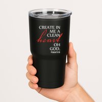 Create in Me a Clean Heart Oh God, Psalm 51 10 Tumbler