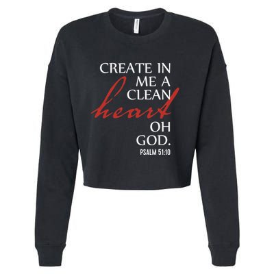Create in Me a Clean Heart Oh God, Psalm 51 10 Cropped Pullover Crew